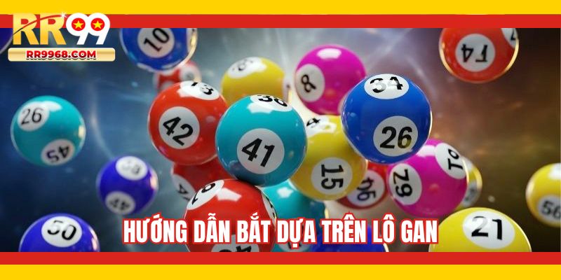 Hướng dẫn bắt dựa trên lô gan