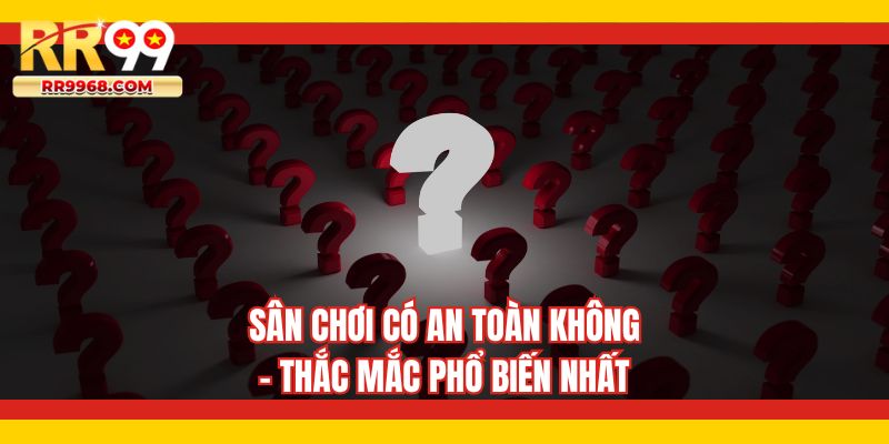 Sân chơi có an toàn không - Thắc mắc phổ biến nhất